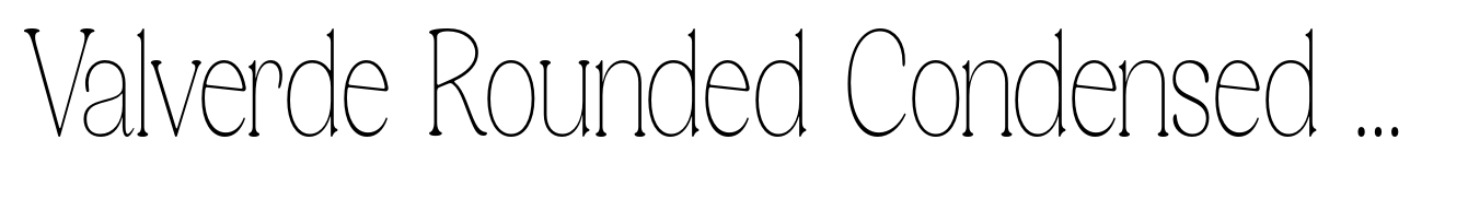 Valverde Rounded Condensed Thin